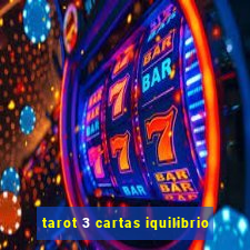 tarot 3 cartas iquilibrio